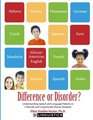 Difference or Disorder: Understanding Speech and Language Patterns in Culturally and Linguistically Diverse Students