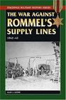 The War Against Rommel's Supply Lines 194243