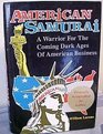 The American Samurai Warrior for the Coming Dark Ages of American Business