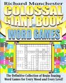 Colossal Giant Book of Word Games The Definitive Collection of BrainTeasing Word Games for Every Mood and Every Level
