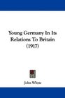 Young Germany In Its Relations To Britain