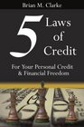 5 Laws of Credit For Your Personal Credit and Financial Freedom