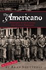 The Americano: Fighting for Freedom in Castro's Cuba, an Untold Story