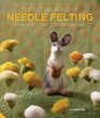 The Natural World of Needle Felting: 20 Projects for Creating Irresistible Felted Animals