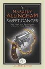 Sweet Danger (aka The Fear Sign) (Albert Campion, Bk 5)