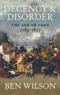 Decency and Disorder The Age of Cant 17891837