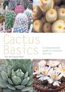Cactus Basics A Comprehensive Guide to Cultivation and Care