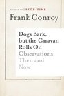 Dogs Bark but the Caravan Rolls On Observations Then and Now