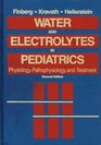 Water and Electrolytes in Pediatrics Physiology Pathology and Treatment