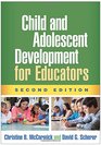 Child and Adolescent Development for Educators Second Edition