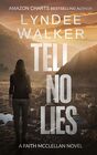 Tell No Lies A Faith McClellan Novel