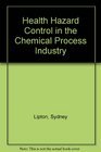 Health Hazard Control in the Chemical Process Industry