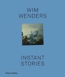 Wim Wenders Instant Stories