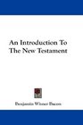 An Introduction To The New Testament