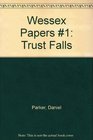 Wessex Papers 1 Trust Falls