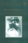 Devoted Sisters Representations of the Sister Relationship in NineteenthCentury British and American Literature