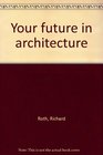 Your future in architecture