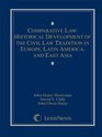 Comparative Law Historical Development of the Civil Law Tradition in Europe Latin America and East Asia