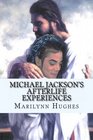 Michael Jackson's Afterlife Experiences A Trilogy in One Volume