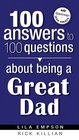 100 Answers About Being A Great Dad