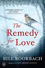 The Remedy for Love: A Novel