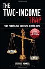 The TwoIncome Trap Why Parents Are Choosing to Stay Home