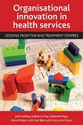 Organisational innovation in health services Lessons from the NHS Treatment Centres