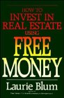 How to Invest in Real Estate Using Free Money