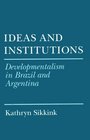 Ideas and Institutions Developmentalism in Brazil and Argentina