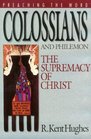 Colossians and Philemon: The Supremacy of Christ (Preaching the Word)
