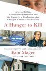 A Hunger to Kill A Serial Killer a Determined Detective and the Quest for a Confession that Changed a Small Town Forever