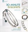 30Minute Bracelets 60 Quick  Creative Projects for Jewelers