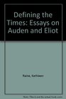 Defining the Times Essays on Auden and Eliot