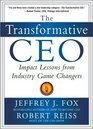 The Transformative CEO IMPACT LESSONS FROM INDUSTRY GAME CHANGERS