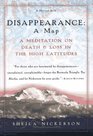Disappearance A Map A Meditation on Death and Loss in the High Latitudes