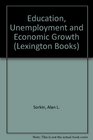 Education Unemployment and Economic Growth
