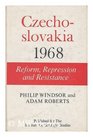 Czechoslovakia 1968 Reform Repression and Resistance
