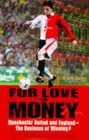 For Love or Money England and Manchester United  The Business of Winning