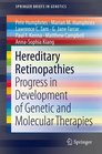 Hereditary Retinopathies Progress in Development of Genetic and Molecular Therapies