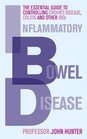 Inflammatory Bowel Disease: The Essential Guide to Controlling Crohn's Disease, Colitis and Other IBDs
