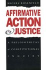 Affirmative Action and Justice  A Philosophical and Constitutional Inquiry