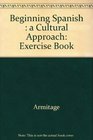 Beginning Spanish: A Cultural Approach (Exercise Book)