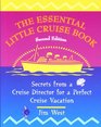 The Essential Little Cruise Book 2nd Secrets from a Cruise Director for a Perfect Cruise Vacation