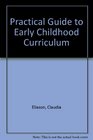 A Practical Guide to Early Childhood Curriculum
