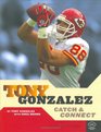 Tony Gonzalez Catch And Connect