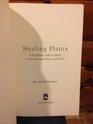 Healing Plants A Medicinal Guide to Native North American Plants and Herbs