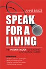 Speak for a Living The Insider's Guide to Building a Profitable Speaking Career