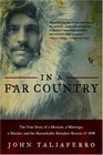 In a Far Country The True Story of a Mission a Marriage a Murder and the Remarkable Reindeer Rescue of 1898