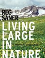 Living Large in Nature A Writer's Idea of Creationism