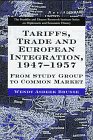 Tariffs Trade and European Integration 19471957 From Study Group to Common Market